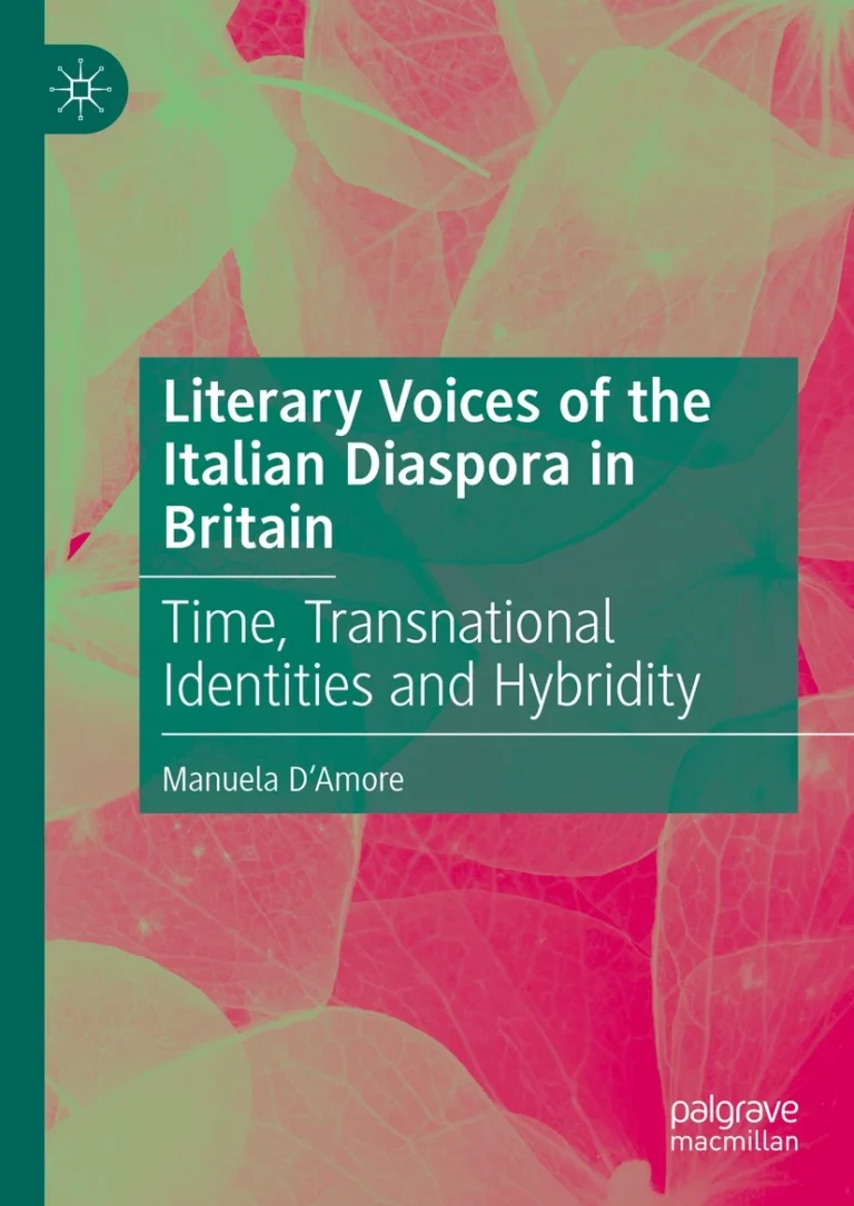 Literary Voices of the Italian Diaspora in Britain: Time, Transnational Identity and Hybridity – Manuela D’Amore