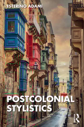Esterino Adami, Postcolonial Stylistics, Routledge, 2025, pp 242. ISBN: 9781032740898 (paperback/hardback/ebook)